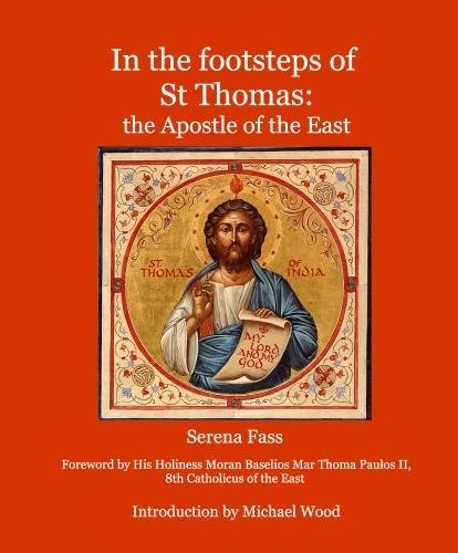 Beispielbild fr In the footsteps of St Thomas: the Apostle of the East zum Verkauf von HPB-Red