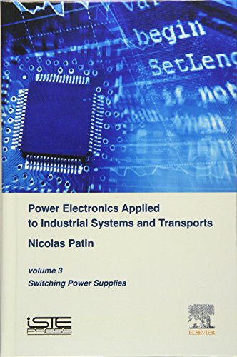 Imagen de archivo de Power Electronics Applied to Industrial Systems and Transports, Volume 3: Switching Power Supplies a la venta por Brook Bookstore On Demand