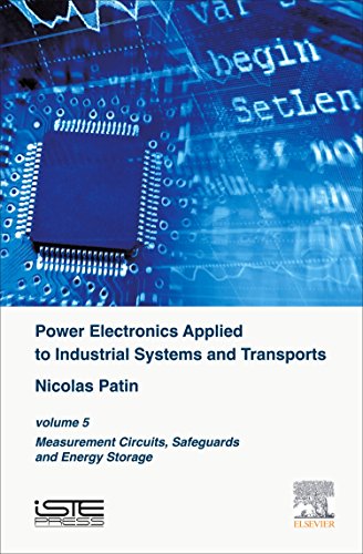 9781785480331: Power Electronics Applied to Industrial Systems and Transports: Volume 5: Measurement Circuits, Safeguards and Energy Storage