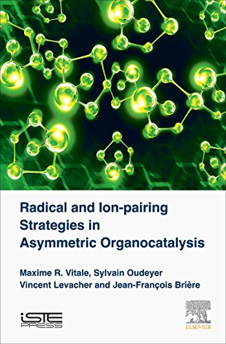 Beispielbild fr Radical and Ion-pairing Strategies in Asymmetric Organocatalysis zum Verkauf von THE SAINT BOOKSTORE