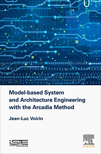Stock image for Model-based System and Architecture Engineering With the Arcadia Method: The Arcadia Method, Principles and Practice for sale by Revaluation Books