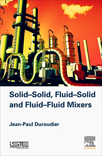 Beispielbild fr Solid-Solid, Fluid-Solid, Fluid-Fluid Mixers zum Verkauf von Brook Bookstore On Demand