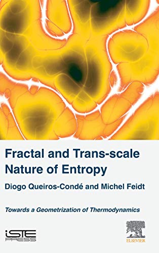 Beispielbild fr Fractal and Trans-scale Nature of Entropy : Towards a Geometrization of Thermodynamics zum Verkauf von Buchpark