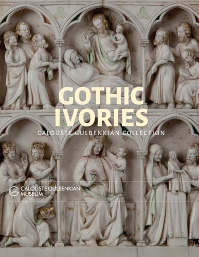 Stock image for Gothic Ivories: Calouste Gulbenkian Museum for sale by GF Books, Inc.