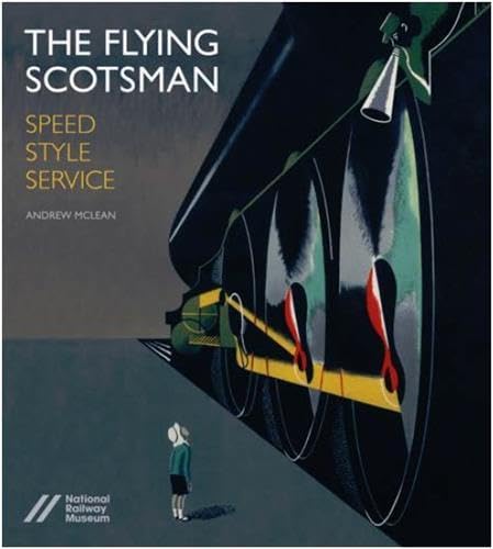 Imagen de archivo de The Flying Scotsman: Speed, Style and Service a la venta por WorldofBooks