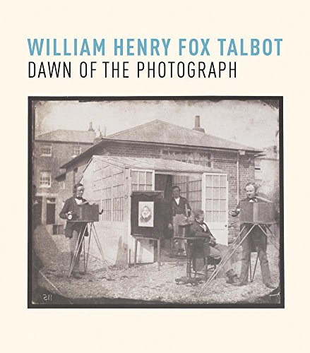 Beispielbild fr William Henry Fox Talbot: Dawn of the Photograph zum Verkauf von Magers and Quinn Booksellers