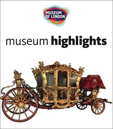 Stock image for Museum of London: Museum Highlights for sale by Better World Books: West