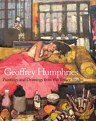 Stock image for Geoffrey Humphries: Paintings and Drawings from the Venice Studio for sale by WorldofBooks