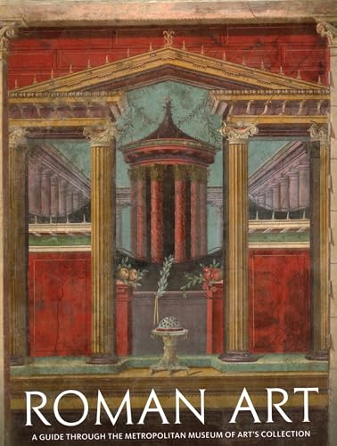 Stock image for Roman Art: A Guide through The Metropolitan Museum of Art's Collection for sale by GF Books, Inc.