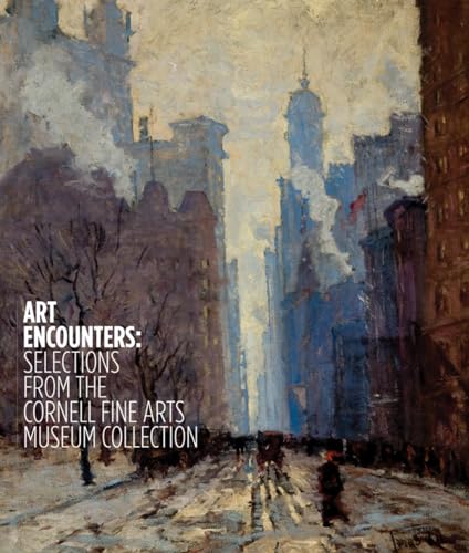 Stock image for Art Encounters: Selections from the Cornell Fine Arts Museum Collection for sale by ThriftBooks-Dallas