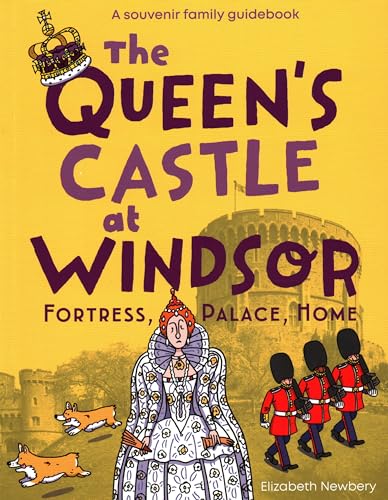 Imagen de archivo de The Queen's Castle at Windsor: Fortress, Palace, Home a la venta por ThriftBooks-Dallas