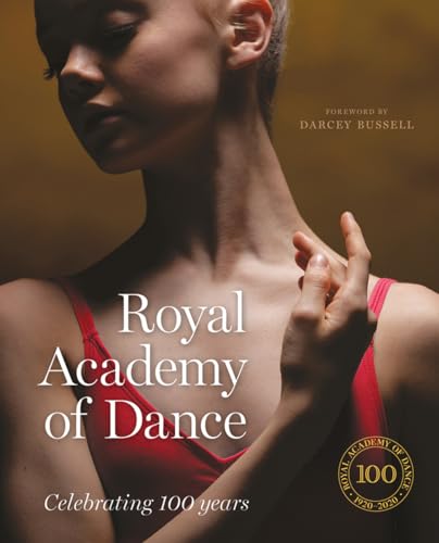 Beispielbild fr Royal Academy of Dance: Celebrating 100 Years zum Verkauf von THE SAINT BOOKSTORE
