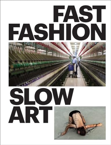 Imagen de archivo de Fast Fashion / Slow Art a la venta por SecondSale