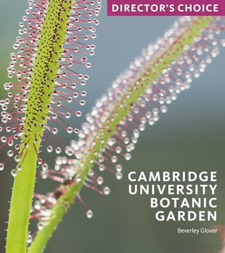 Imagen de archivo de Cambridge University Botanic Garden: Director's Choice a la venta por AwesomeBooks