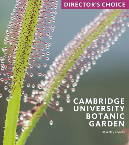 Stock image for Cambridge University Botanic Garden: Director's Choice for sale by AwesomeBooks