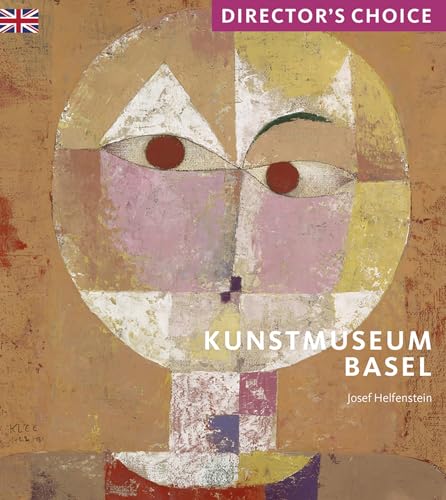 Stock image for Kunstmuseum Basel: Directors Choice for sale by Red's Corner LLC