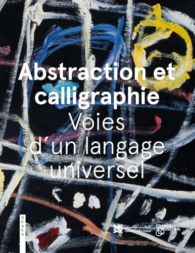 Beispielbild fr Abstraction and Calligraphy (French): Towards a Universal Language (French Edition) zum Verkauf von Lakeside Books