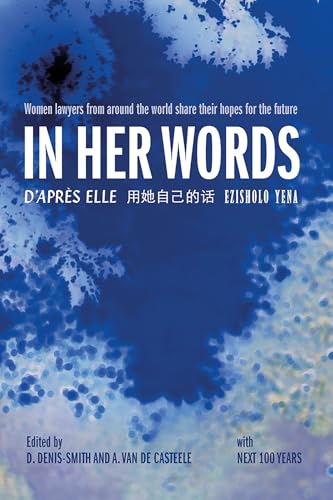 Imagen de archivo de In Her Words: Women Lawyers From Around the World Share Their Hopes for the Future a la venta por WorldofBooks