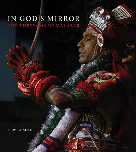 Stock image for In God's Mirror: The Theyyams of Malabar [Hardcover] Seth, Pepita for sale by Lakeside Books