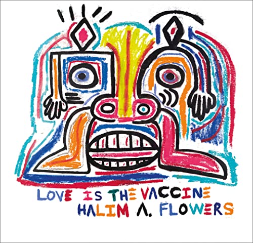 Beispielbild fr Halim A. Flowers: Love is the Vaccine zum Verkauf von Books From California