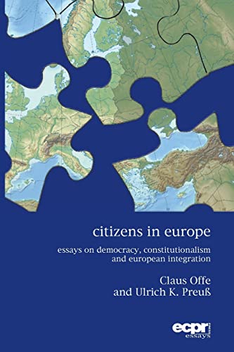 Beispielbild fr Citizens in Europe : Essays on Democracy, Constitutionalism and European Integration zum Verkauf von Better World Books Ltd