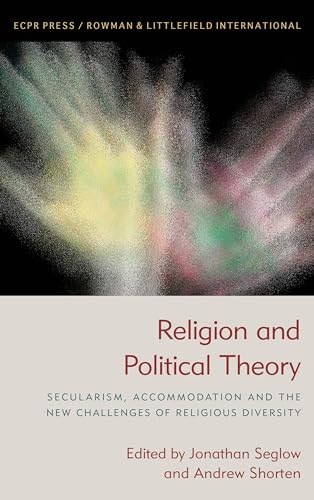 9781785523151: Religion and Political Theory: Secularism, Accommodation and The New Challenges of Religious Diversity