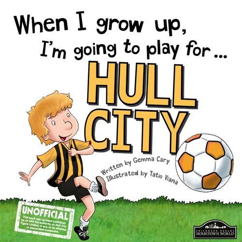 Beispielbild fr When I grow up, I'm going to play for Hull zum Verkauf von AwesomeBooks