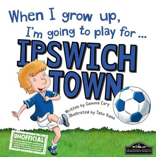 Beispielbild fr When I grow up, I'm going to play for Ipswich zum Verkauf von WorldofBooks