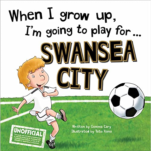 Beispielbild fr When I grow up, I'm going to play for Swansea zum Verkauf von AwesomeBooks