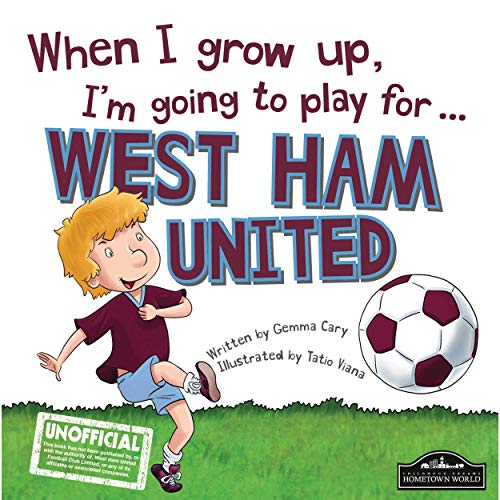 9781785530432: When I grow up, I'm going to play for West Ham