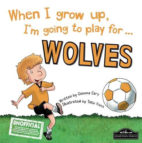 9781785530449: When I Grow Up I'm Going to Play for Wolves