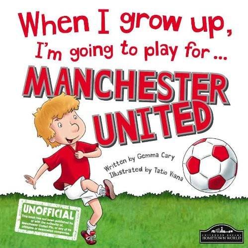 Stock image for When I grow up, I'm going to play for Manchester United for sale by WorldofBooks
