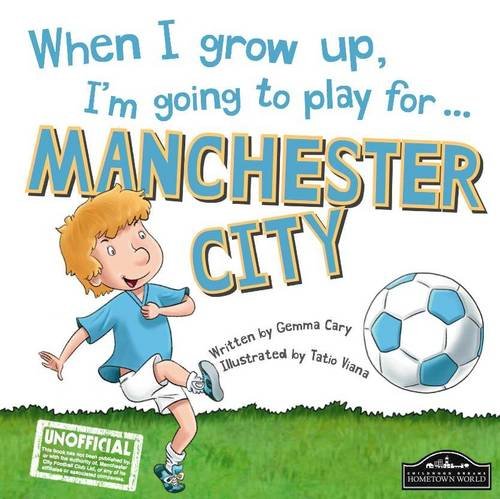 Beispielbild fr When I grow up, I'm going to play for Manchester City zum Verkauf von WorldofBooks