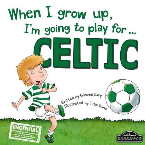 9781785532139: When I Grow Up, I'm Going to Play for Celtic