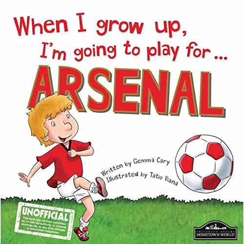 Stock image for When I grow up, I'm going to play for Arsenal for sale by WorldofBooks