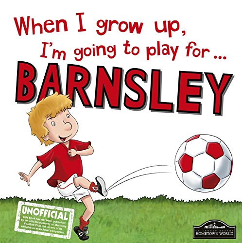 Beispielbild fr When I grow up, I'm going to play For Barnsley zum Verkauf von WorldofBooks
