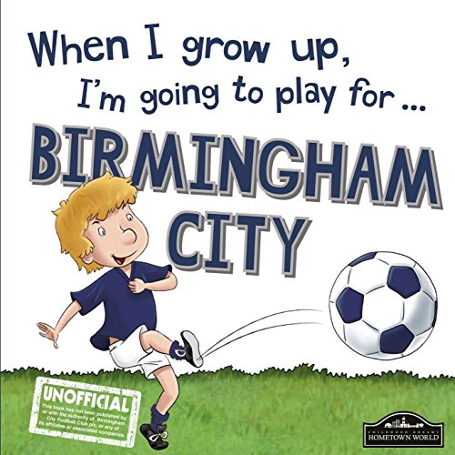 Stock image for When I grow up, I'm going to play for Birmingham for sale by WorldofBooks