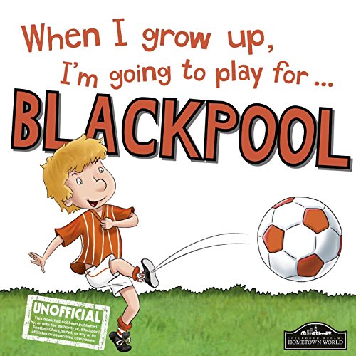 Stock image for When I grow up, I'm going to play For Blackpool for sale by WorldofBooks