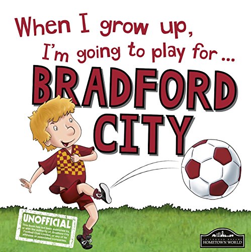 Beispielbild fr When I grow up, I'm going to play for Bradford City zum Verkauf von WorldofBooks