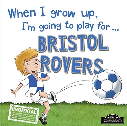 Stock image for When I grow up, I'm going to play for Bristol Rovers for sale by AwesomeBooks