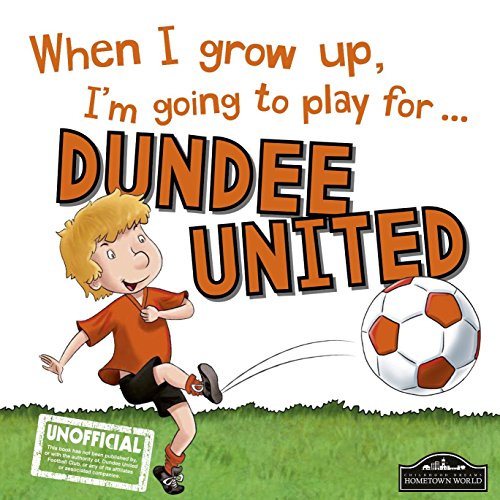 Stock image for When I grow up, I'm going to play for Dundee United for sale by WorldofBooks