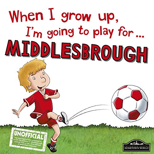 Beispielbild fr When I grow up, I'm going to play for Middlesbrough zum Verkauf von WorldofBooks