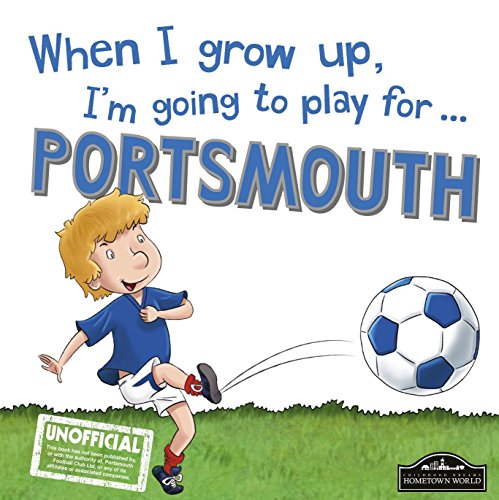 Beispielbild fr When I grow up, I'm going to play for Portsmouth zum Verkauf von WorldofBooks