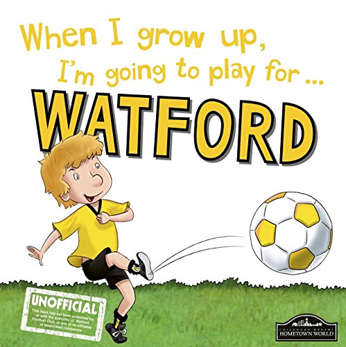 Beispielbild fr When I grow up, I'm going to play for Watford zum Verkauf von WorldofBooks