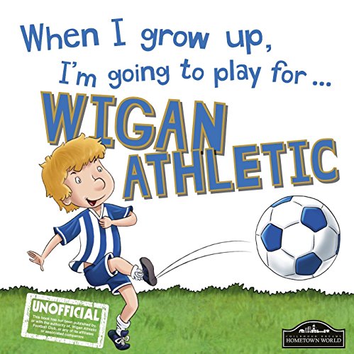 Beispielbild fr When I grow up, I'm going to play for Wigan zum Verkauf von WorldofBooks