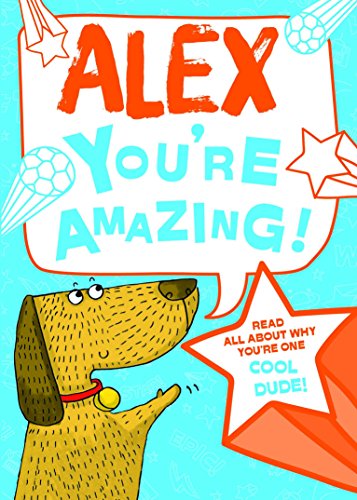 Beispielbild fr Alex - You're Amazing!: Read All About Why You're One Cool Dude! zum Verkauf von Books From California