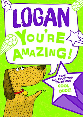 Beispielbild fr Logan - You're Amazing!: Read All About Why You're One Cool Dude! zum Verkauf von ThriftBooks-Atlanta