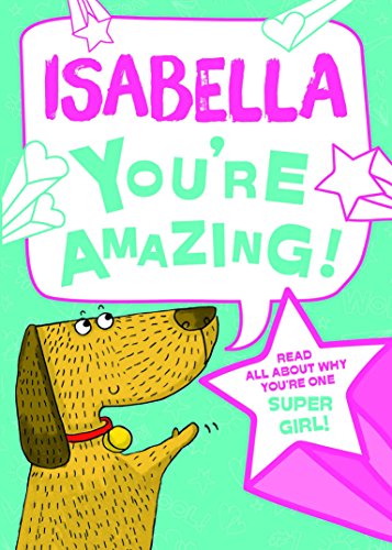 Beispielbild fr Isabella - You're Amazing!: Read All About Why You're One Super Girl! zum Verkauf von Bookmonger.Ltd