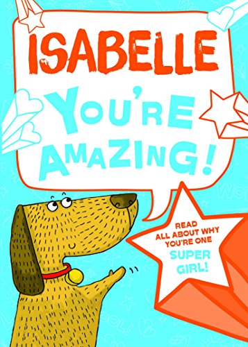 Beispielbild fr Isabelle - You're Amazing! Read All About Why You're One Super Girl! zum Verkauf von WorldofBooks