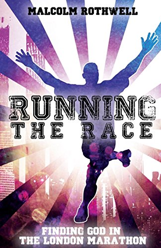 Beispielbild fr Running the Race - Finding God in the London Marathon zum Verkauf von WorldofBooks